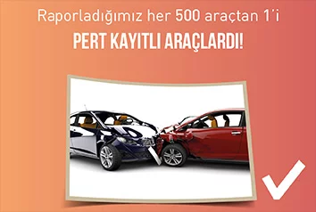 Raporladığımız her 500 araçtan 1'i Pert Kayıtlı Araçlardı